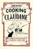 Cooking for Claudine: How I Cooked My Way into the Heart of a Formidable French Family