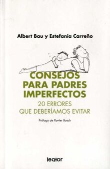 Consejos para padres imperfectos : 20 errores que deberíamos evitar