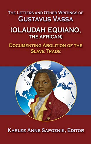The Letters and Other Writings of Gustavus Vassa: Documenting Slavery and Abolition