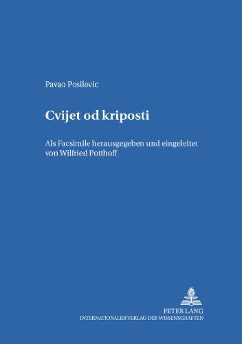Cvijet od kriposti: Als Facsimile herausgegeben und eingeleitet von Wilfried Potthoff (Heidelberger Publikationen zur Slavistik)
