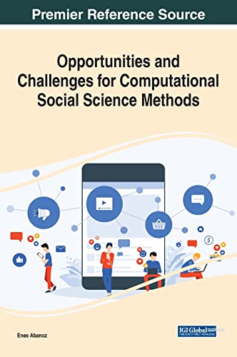 Opportunities and Challenges for Computational Social Science Methods (Advances in Human and Social Aspects of Technology)