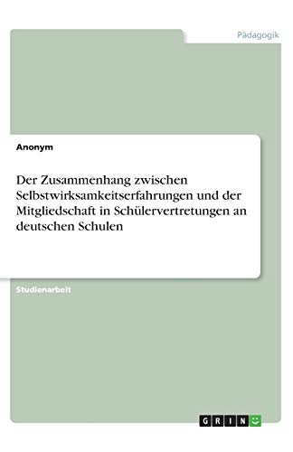 Der Zusammenhang zwischen Selbstwirksamkeitserfahrungen und der Mitgliedschaft in Schülervertretungen an deutschen Schulen