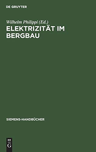 Elektrizität im Bergbau (Siemens-Handbücher, 13, Band 13)
