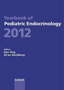 Yearbook of Pediatric Endocrinology 2012: Endorsed by the European Society for Paediatric Endocrinology (ESPE).