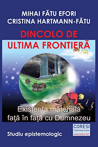 Dincolo de ultima frontier_. Existen_a material_ fa__ în fa__ cu Dumnezeu. Studiu epistemologic