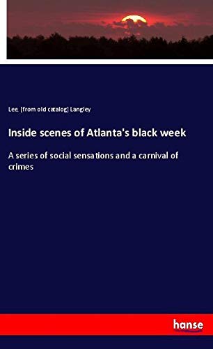 Inside scenes of Atlanta's black week: A series of social sensations and a carnival of crimes