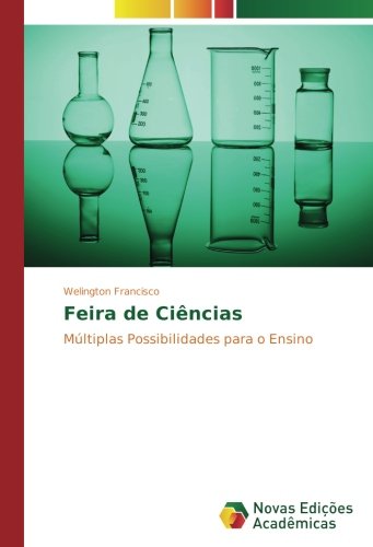 Feira de Ciências: Múltiplas Possibilidades para o Ensino