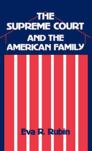The Supreme Court and the American Family: Ideology and Issues (Contributions in American Studies)
