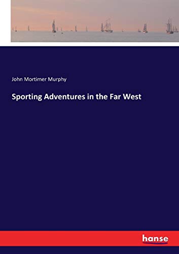 Sporting Adventures in the Far West