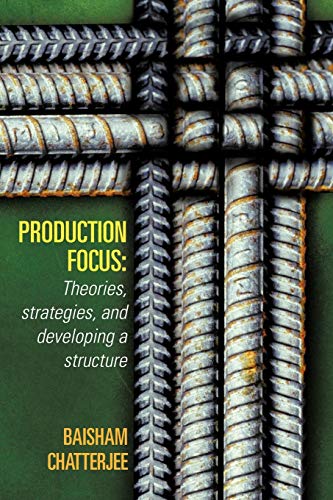 Production Focus: Theories, Strategies, and Developing a Structure
