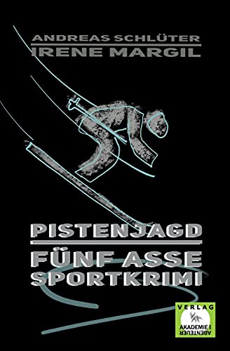 Die fünf Asse - Pistenjagd: Ein Sportkrimi (Die fünf Sportasse: Sport-Krimis)