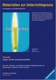 Materialien zur Unterrichtspraxis - Angelika Mechtel: Cold Turkey: Thematik: Drogen, Familie, Generationenkonflikt