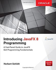Introducing JavaFX 8 Programming (Oracle Press)