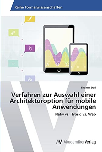 Verfahren zur Auswahl einer Architekturoption für mobile Anwendungen: Nativ vs. Hybrid vs. Web