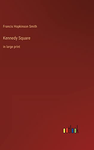 Kennedy Square: in large print