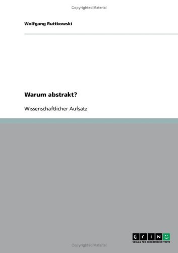 Warum abstrakt?