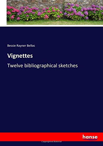 Vignettes: Twelve bibliographical sketches