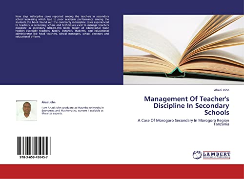 Management Of Teacher's Discipline In Secondary Schools: A Case Of Morogoro Secondary In Morogoro Region Tanzania