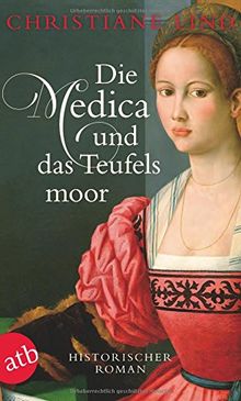 Die Medica und das Teufelsmoor: Historischer Roman