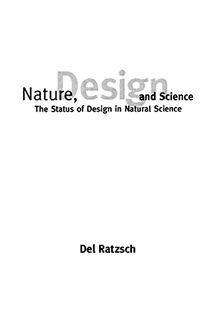 Nature, Design and Science: The Status of Design in Natural Science (Suny Series in Philosophy and Biology)