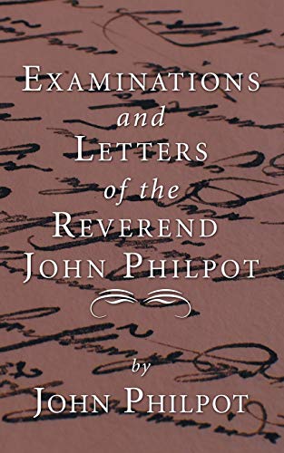 Examinations and Letters of the Rev. John Philpot