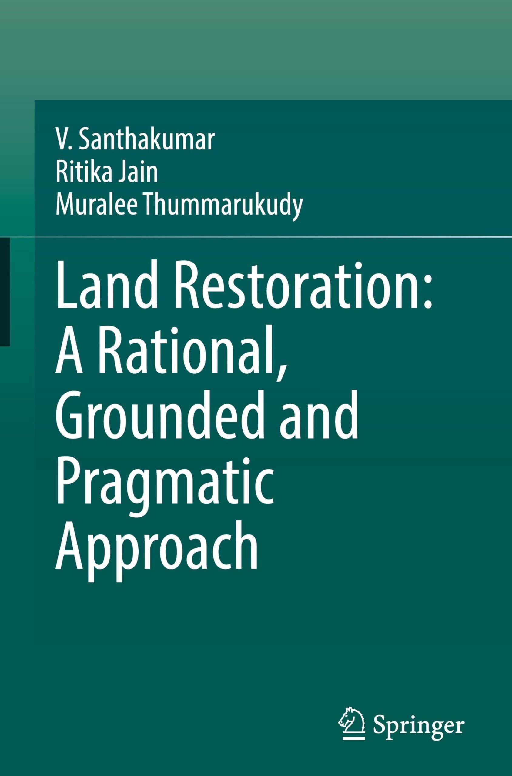 Land Restoration: A Rational, Grounded and Pragmatic Approach