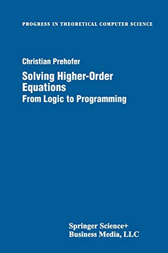 Solving Higher-Order Equations: From Logic To Programming (Progress in Theoretical Computer Science)