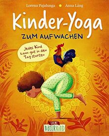 Kinder-Yoga zum Aufwachen: Yoga-Übungen für Kinder ab 3 Jahre (Naturkind - garantiert gut!)