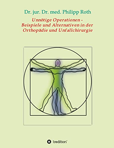 Unnötige Operationen - Beispiele und Alternativen in der Orthopädie und Unfallchirurgie