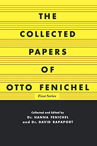 The Collected Papers of Otto Fenichel: First Series