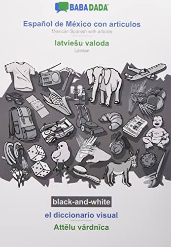 BABADADA black-and-white, Español de México con articulos - latvieSu valoda, el diccionario visual - Attelu vardnica: Mexican Spanish with articles - Latvian, visual dictionary