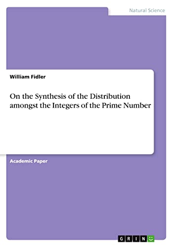 On the Synthesis of the Distribution amongst the Integers of the Prime Number