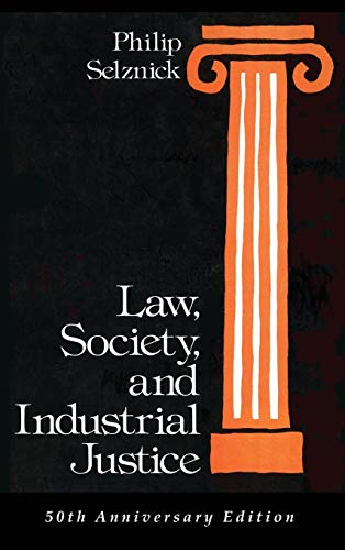 Law, Society, and Industrial Justice (Classics of Law & Society, Band 30)