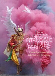 Centini, M: UNESCO Intangible Cultural Heritage: Cultural Practices and Expressions of our Legacy