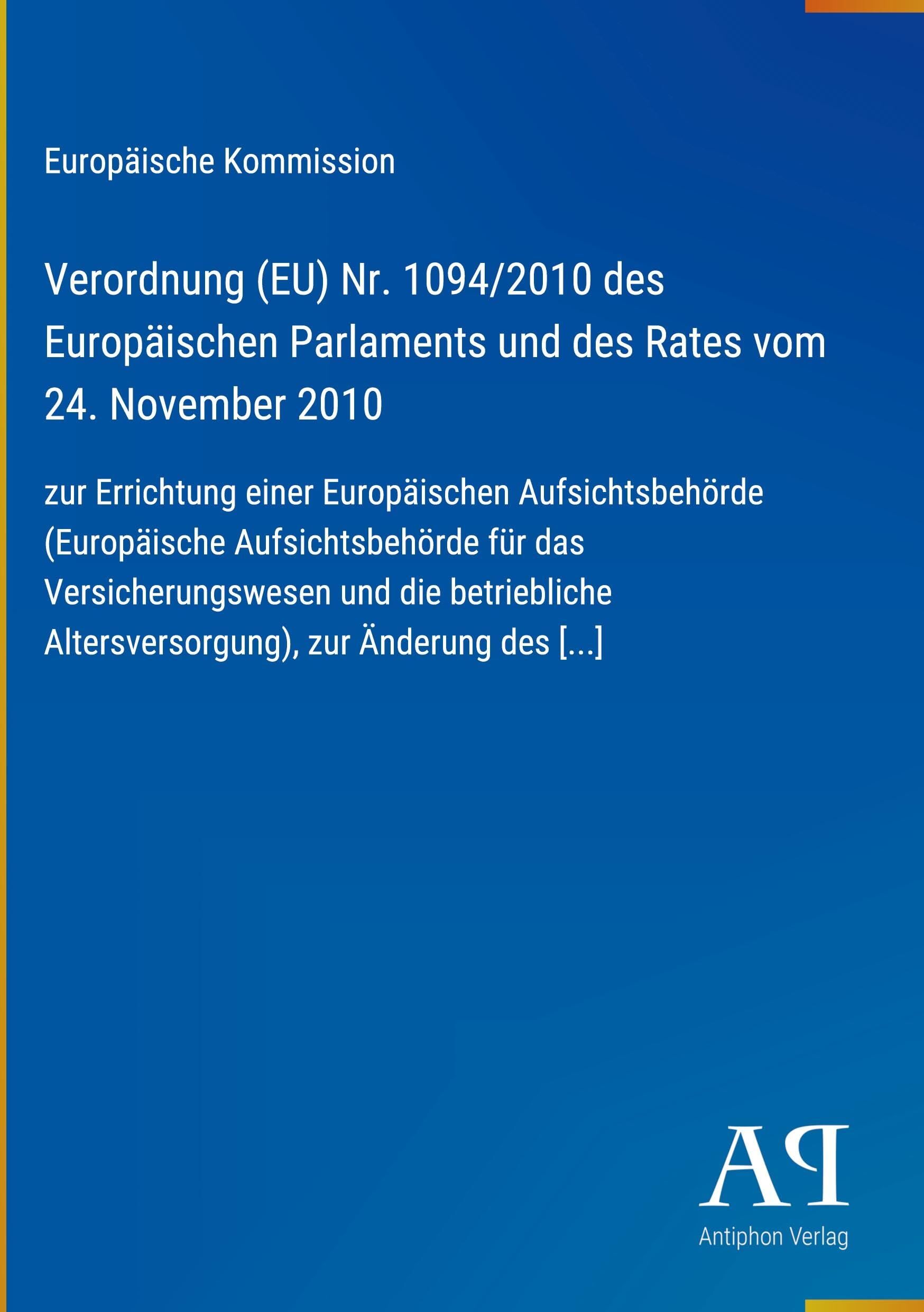 Verordnung (EU) Nr. 1094/2010 des Europäischen Parlaments und des Rates vom 24. November 2010
