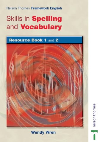 Wendy Wren Nelson Thornes Framework English, Skills In Spelling & Vocabulary Resource Book
