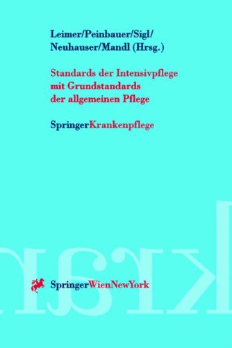 Standards der Intensivpflege mit Grundstandards der allgemeinen Pflege