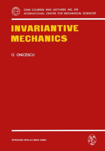 Invariantive Mechanics (CISM International Centre for Mechanical Sciences)