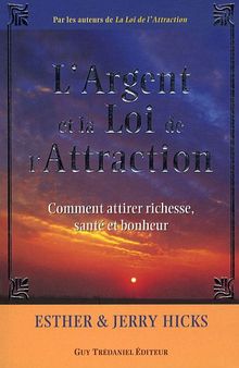 L'argent et la loi de l'attraction : les enseignements d'Abraham