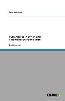 Vulkanismus in Syrien und Basaltlandschaft im Süden