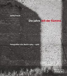 Die Jahre mit der Kamera: Fotografien aus Berlin 1964-1966