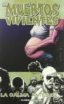 Los muertos vivientes, La calma antes de-- (Los Muertos Vivientes (The Walking Dead Cómic))