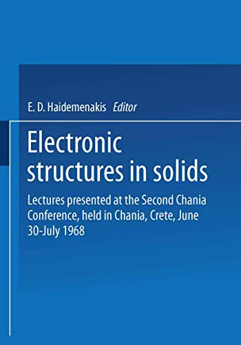 Electronic Structures in Solids: Lectures presented at the Second Chania Conference, held in Chania, Crete, June 30–July 14, 1968