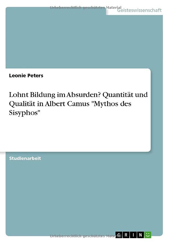 Lohnt Bildung im Absurden? Quantität und Qualität in Albert Camus Mythos des Sisyphos