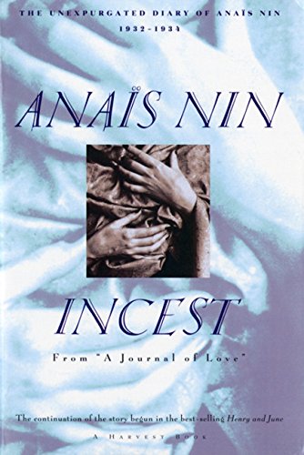 Anaïs Nin Incest, From A Journal Of Love -The Unexpurgated Diary Of Anais Nin (1932-1934) (Harvest Book)