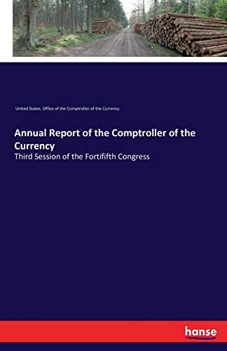 Annual Report of the Comptroller of the Currency: Third Session of the Fortififth Congress
