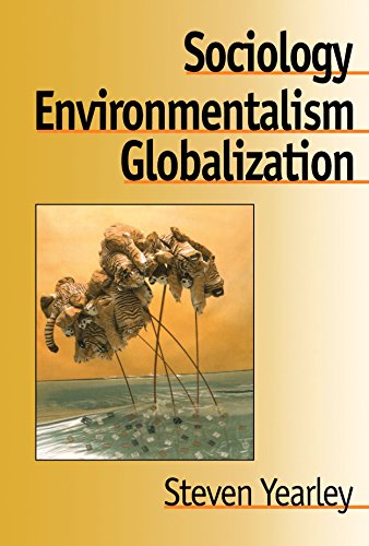 Sociology, Environmentalism, Globalization: Reinventing the Globe (New Horizons in Sociology - International Perspectives , Vol 1)