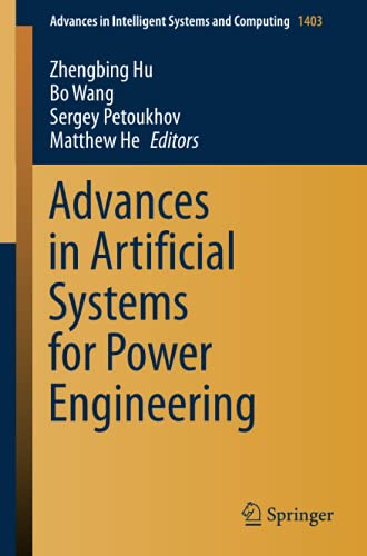 Advances in Artificial Systems for Power Engineering (Advances in Intelligent Systems and Computing, Band 1403)