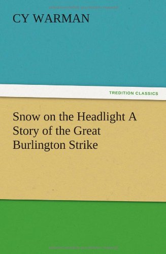 Snow on the Headlight A Story of the Great Burlington Strike