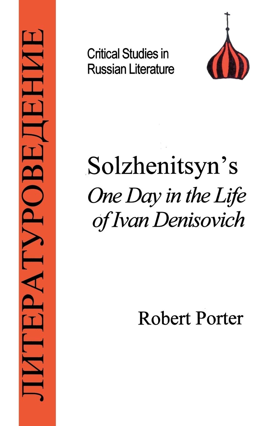 Solzhenitsyn's One Day in the Life of Ivan Denisovich (Critical Studies in Russian Literature)